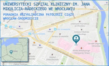 PORADNIA PRZYKLINICZNA PATOLOGII CIĄŻY - UNIWERSYTECKI SZPITAL KLINICZNY IM. JANA MIKULICZA-RADECKIEGO WE WROCŁAWIU - TYTUSA CHAŁUBIŃSKIEGO 3,  WROCŁAW-ŚRÓDMIEŚCIE