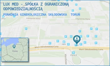 PORADNIA GINEKOLOGICZNA SKŁODOWSKA - LUX MED SPÓŁKA Z OGRANICZONĄ ODPOWIEDZIALNOŚCIĄ - MARII SKŁODOWSKIEJ-CURIE 73,  TORUŃ
