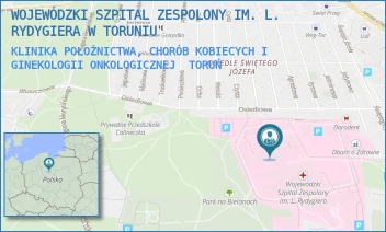 KLINIKA POŁOŻNICTWA, CHORÓB KOBIECYCH I GINEKOLOGII ONKOLOGICZNEJ - WOJEWÓDZKI SZPITAL ZESPOLONY IM. L. RYDYGIERA W TORUNIU - ŚW. JÓZEFA 53-59,  TORUŃ