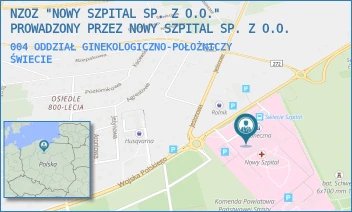 004 ODDZIAŁ GINEKOLOGICZNO-POŁOŻNICZY - NOWY SZPITAL SPÓŁKA Z OGRANICZONĄ ODPOWIEDZIALNOŚCIĄ - WOJSKA POLSKIEGO 126,  ŚWIECIE