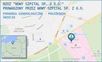 PORADNIA GINEKOLOGICZNO - POŁOŻNICZA - NOWY SZPITAL SPÓŁKA Z OGRANICZONĄ ODPOWIEDZIALNOŚCIĄ - WOJSKA POLSKIEGO 126,  ŚWIECIE