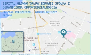 ODDZIAŁ POŁOŻNICZO - GINEKOLOGICZNY - SZPITAL GŁOWNO GRUPA ZDROWIE SPÓŁKA Z OGRANICZONĄ ODPOWIEDZIALNOŚCIĄ - UL. WOJSKA POLSKIEGO 32/34,  GŁOWNO