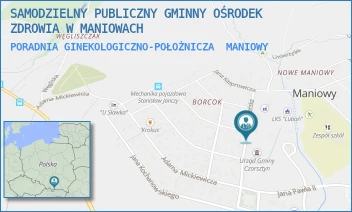 PORADNIA GINEKOLOGICZNO-POŁOŻNICZA - SAMODZIELNY PUBLICZNY GMINNY OŚRODEK ZDROWIA W MANIOWACH W LIKWIDACJI - GORCZAŃSKA  6,  MANIOWY