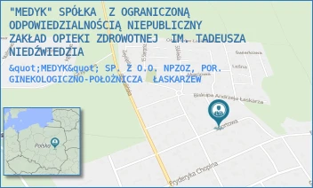 "MEDYK" SP. Z O.O. NPZOZ, POR. GINEKOLOGICZNO-POŁOŻNICZA - "MEDYK" SPÓŁKA  Z OGRANICZONĄ ODPOWIEDZIALNOŚCIĄ NIEPUBLICZNY ZAKŁAD OPIEKI ZDROWOTNEJ  IM. TADEUSZA NIEDŹWIEDZIA - SPORTOWA 17,  ŁASKARZEW