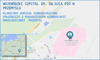 KLINICZNY ODDZIAŁ GINEKOLOGICZNO - POŁOŻNICZY Z PODODDZIAŁEM GINEKOLOGII ONKOLOGICZNEJ - WOJEWÓDZKI SZPITAL IM. ŚW.OJCA PIO W PRZEMYŚLU - UL. MONTE CASSINO 18,  PRZEMYŚL