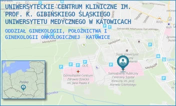 ODDZIAŁ GINEKOLOGII, POŁOŻNICTWA I GINEKOLOGII ONKOLOGICZNEJ - UNIWERSYTECKIE CENTRUM KLINICZNE IM. PROF. K. GIBIŃSKIEGO ŚLĄSKIEGO UNIWERSYTETU MEDYCZNEGO W KATOWICACH - UL. MEDYKÓW 14,  KATOWICE