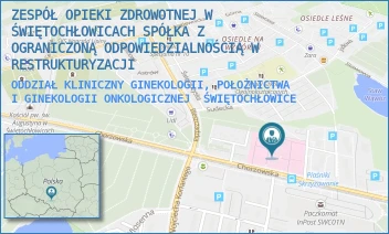 ODDZIAŁ KLINICZNY GINEKOLOGII, POŁOŻNICTWA I GINEKOLOGII ONKOLOGICZNEJ - ZESPÓŁ OPIEKI ZDROWOTNEJ W ŚWIĘTOCHŁOWICACH SPÓŁKA Z OGRANICZONĄ ODPOWIEDZIALNOŚCIĄ W RESTRUKTURYZACJI - UL. CHORZOWSKA 36,  ŚWIĘTOCHŁOWICE