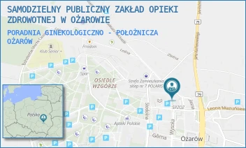 PORADNIA GINEKOLOGICZNO - POŁOŻNICZA - SAMODZIELNY PUBLICZNY ZAKŁAD OPIEKI ZDROWOTNEJ W OŻAROWIE - SPACEROWA 10,  OŻARÓW