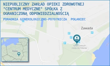 PORADNIA GINEKOLOGICZNO-PO?O?NICZA - NIEPUBLICZNY ZAKŁAD OPIEKI ZDROWOTNEJ "CENTRUM MEDYCZNE" SPÓŁKA Z OGRANICZONĄ ODPOWIEDZIALNOŚCIĄ - ZAWADA 24,  POŁANIEC