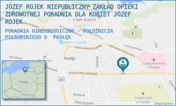 PORADNIA GINEKOLOGICZNO - POŁOŻNICZA PIŁSUDSKIEGO 5 - JÓZEF ROJEK NIEPUBLICZNY ZAKŁAD OPIEKI ZDROWOTNEJ PORADNIA DLA KOBIET JÓZEF ROJEK - PIŁSUDSKIEGO 5,  PASŁĘK