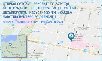 ODDZIAŁ ONKOLOGICZNY - GINEKOLOGICZNO-POŁOŻNICZY SZPITAL KLINICZNY IM. HELIODORA ŚWIĘCICKIEGO UNIWERSYTETU MEDYCZNEGO IM. KAROLA MARCINKOWSKIEGO W POZNANIU - POLNA 33,  POZNAŃ-JEŻYCE