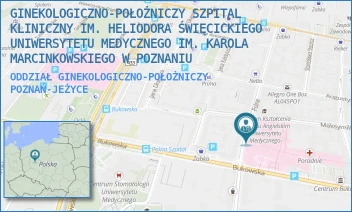 ODDZIAŁ GINEKOLOGICZNO-POŁOŻNICZY - GINEKOLOGICZNO-POŁOŻNICZY SZPITAL KLINICZNY IM. HELIODORA ŚWIĘCICKIEGO UNIWERSYTETU MEDYCZNEGO IM. KAROLA MARCINKOWSKIEGO W POZNANIU - POLNA 33,  POZNAŃ-JEŻYCE