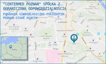 PORADNIA GINEKOLOGICZNO-POŁOŻNICZA - "CENTERMED POZNAŃ" SPÓŁKA Z OGRANICZONĄ ODPOWIEDZIALNOŚCIĄ - MOSTOWA 23A/28,  POZNAŃ-STARE MIASTO