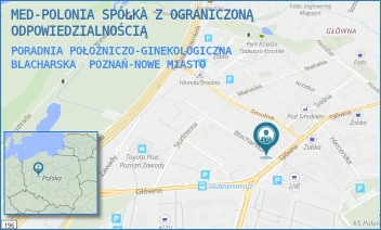 PORADNIA POŁOŻNICZO-GINEKOLOGICZNA BLACHARSKA - MED-POLONIA SPÓŁKA Z OGRANICZONĄ ODPOWIEDZIALNOŚCIĄ - BLACHARSKA 2,  POZNAŃ-NOWE MIASTO