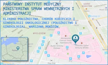 KLINIKA POŁOŻNICTWA, CHORÓB KOBIECYCH I GINEKOLOGII ONKOLOGICZNEJ (POŁOŻNICTWO I GINEKOLOGIA) - PAŃSTWOWY INSTYTUT MEDYCZNY MINISTERSTWA SPRAW WEWNĘTRZNYCH I ADMINISTRACJI - WOŁOSKA 137,  WARSZAWA MOKOTÓW